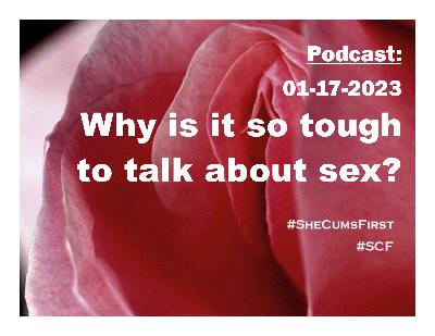 #211 - SS: Why is it so tough to talk about sex?