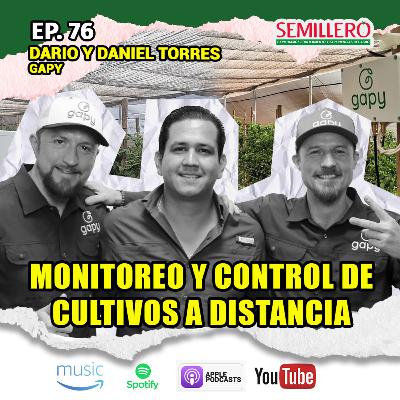 EP. 76 Monitoreo y control de cultivos a distancia | GAPY