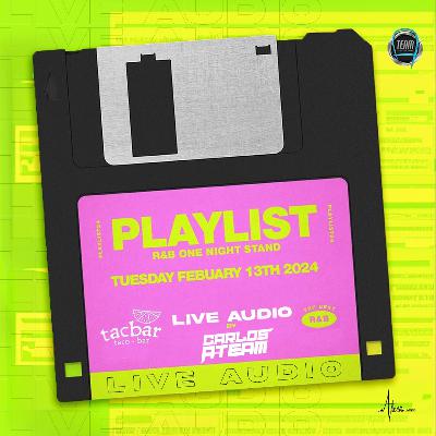 CARLOSATEAM - TACBAR PLAYLIST R&B LIVE AUDIO [FEB 2024]