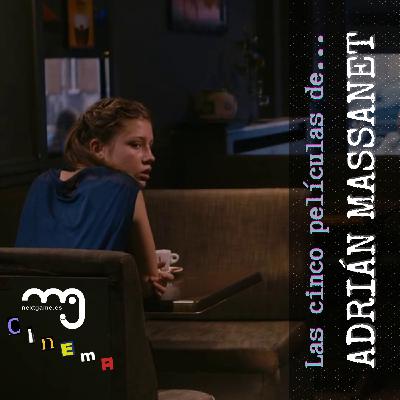 Las cinco películas de… Adrián Massanet | T1 - E14