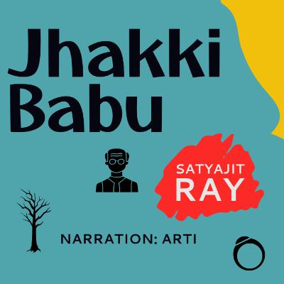 Jhakki Babu | Satyajit Ray | StoryJam Audio Stories