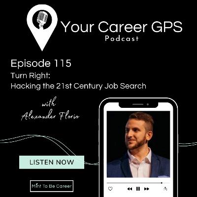 Ep. 115 Turn Right: Hacking The 21st Century Job Search (with Alexander Florio) Ep. 115 Turn Right: Hacking The 21st Century Job Search (with Alexander Florio)