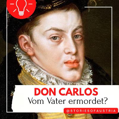 Don Carlos – Der tragische Thronfolger der spanischen Habsburger Don Carlos – Der tragische Thronfolger der spanischen Habsburger