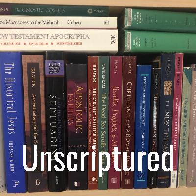 Unscriptured Episode 2: Paul of Tarsus, Apostle to the Gentiles