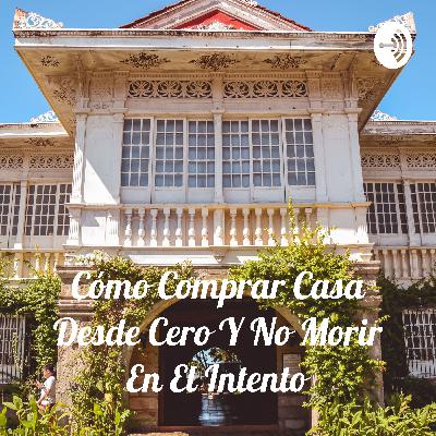Cómo Comprar Casa Desde Cero Y No Morir En El Intento (Trailer)