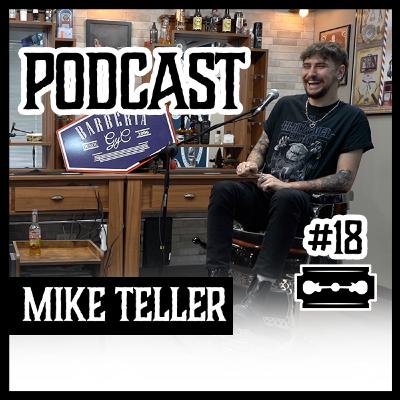 #18 Mike Teller || Barber Sessions