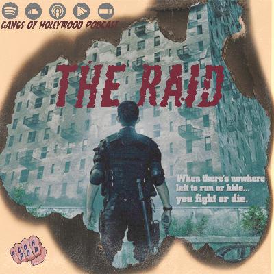 Gangs of Hollywood Podcast. Episode #07 - The Raid (2011) Gangs of Hollywood Podcast. Episode #07 - The Raid (2011)