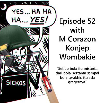 Episode 52 - Setiap Bola Itu Misteri dengan M Corazon Konjep Wombakie (Bahasa Indonesia)