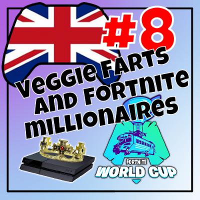BC Podcast: Episode 8 Veggie Farts and Fortnite millionaires BC Podcast: Episode 8 Veggie Farts and Fortnite millionaires