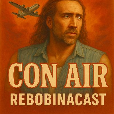 RebobinaCast T107 – Con Air A Rota da Fuga