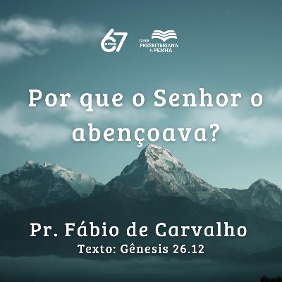 Por que o Senhor o abençoava? | Pr. Fábio de Carvalho Por que o Senhor o abençoava? | Pr. Fábio de Carvalho