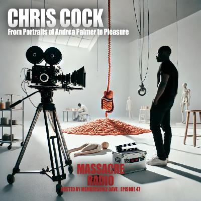 Chris Cock - From Portraits of Andrea Palmer to Pleasure Ep. 47