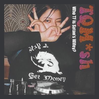 TQMosh: Who TF is Satan's Wifey?