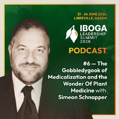 #6 — The Gobbledygook of Medicalization & Wonder of Plant Medicine with
Simeon Schnapper #6 — The Gobbledygook of Medicalization & Wonder of Plant Medicine with
Simeon Schnapper