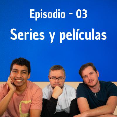 1x03 Series y Peliculas