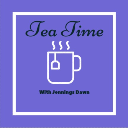 Tea Time with Jennings Dawn