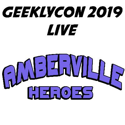 Geeklycon 2019 Part 3: Amberville Heroes Live