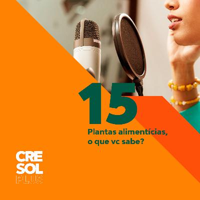 Plantas alimentícias, o que você sabe?