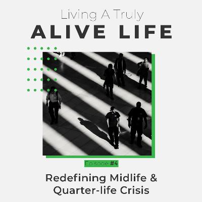 Episode 4: Redefining Midlife And Quarter Life Crisis