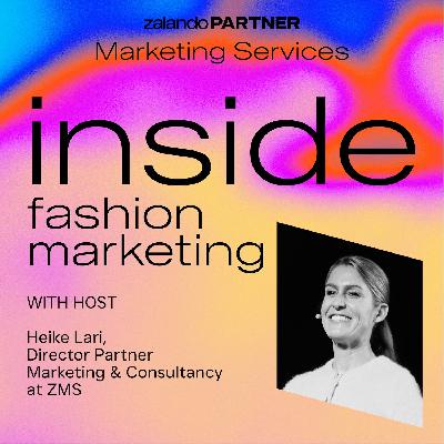 The new era of Inside Fashion Marketing - building the love brands of tomorrow