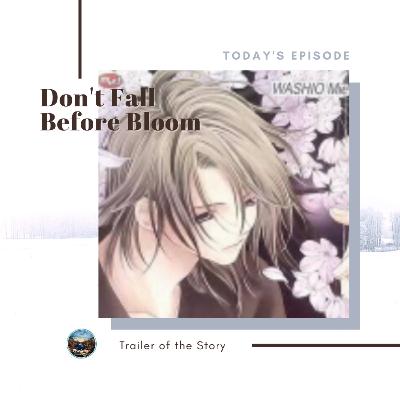 Trailer Eps. 25 - Don't Fall Before Bloom