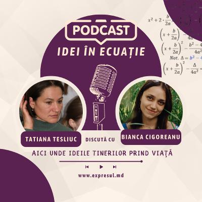 ''Idei în Ecuație'' cu Bianca Cigoreanu, adolescenta care nu pierde, niciodată, timpul în zădar ''Idei în Ecuație'' cu Bianca Cigoreanu, adolescenta care nu pierde, niciodată, timpul în zădar