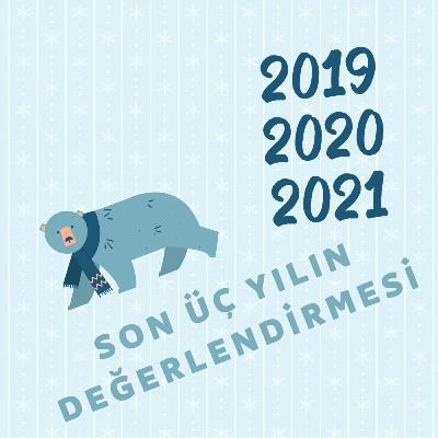 Son Üç Yılın Değerlendirmesi #001 Son Üç Yılın Değerlendirmesi #001