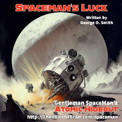 Atomic Hideout, Episode 2-5: Spaceman’s Luck Atomic Hideout, Episode 2-5: Spaceman’s Luck