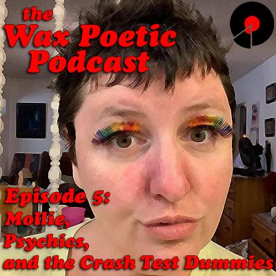 Episode 5: Mollie, Psychics, and the Crash Test Dummies Episode 5: Mollie, Psychics, and the Crash Test Dummies