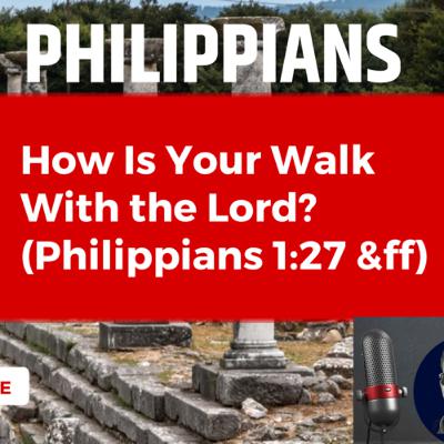 How Is Your Walk with the Lord?