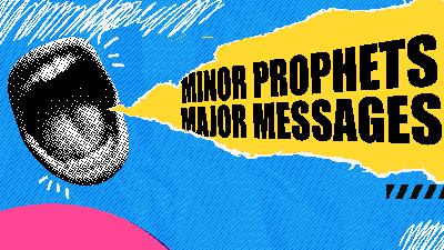 Christ United Sermon Series - NewSong Sep 21 - Minor Prophets, Major Messages