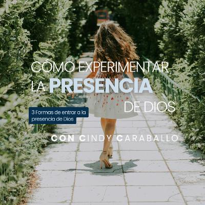 Cómo experimentar la presencia de Dios. T1. E5.