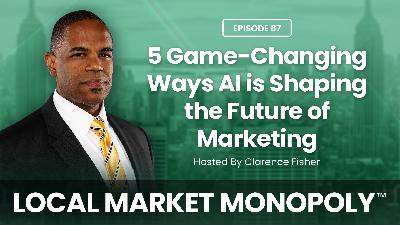 5 Game-Changing Ways AI is Shaping the Future of Marketing | Ep 87