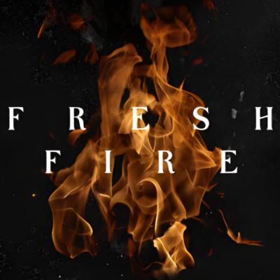 01 | Fresh Fire - King David