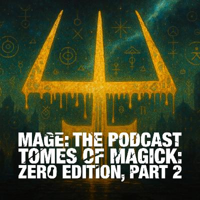 Tomes of Magick: Zero Edition, Part 2
