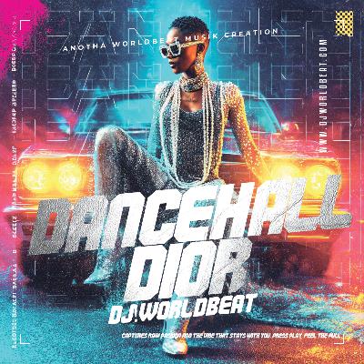 Dancehall Dior - DJ Worldbeat (2025)
