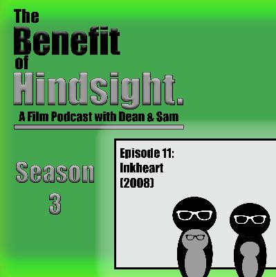 Inkheart (2008) - The Benefit of Hindsight Podcast - Season 3 Episode 11