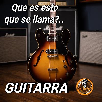 Que es eso que le llaman Guitarra? Que es eso que le llaman Guitarra?