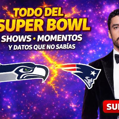 SuperBowl; lo más importante y los medios tiempos SuperBowl; lo más importante y los medios tiempos