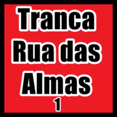 Falanges de Tranca Ruas e mais...