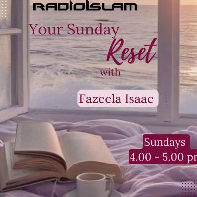 Your Sunday Reset - Fazeela Isaac