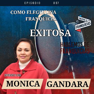 Como elegir tu Franquicia IDEAL | Monica Gandara Ep.97 Como elegir tu Franquicia IDEAL | Monica Gandara Ep.97
