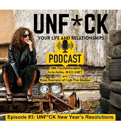 Episode 4: UNF*CK New Year's Resolutions