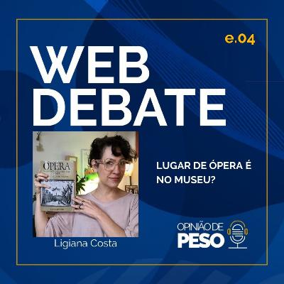 #004 LUGAR DE ÓPERA É NO MUSEU?
