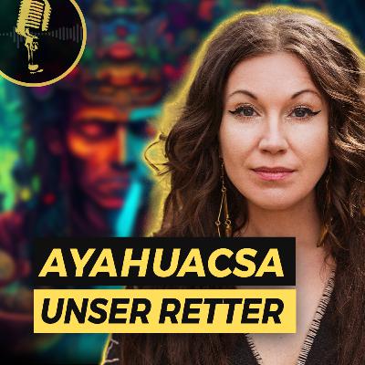🎤 #36 Ayahuasca: Retter der Menschheit? | Carolin Tietz 🎤 #36 Ayahuasca: Retter der Menschheit? | Carolin Tietz