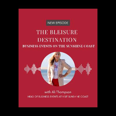 The Bleisure Destination: Business Events on the Sunshine Coast