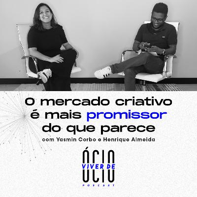 Ep 06: O mercado criativo é mais promissor do que parece