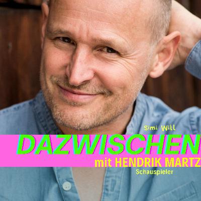 Dazwischen mit Hendrik Martz (Schauspieler)