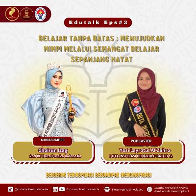 EDUTALK #3 : "Belajar Tanpa Batas: Mewujudkan Mimpi Melalui Semangat Belajar Sepanjang Hayat"