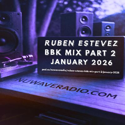Ruben Estevez - BBK Mix Part 2 January 2026 Ruben Estevez - BBK Mix Part 2 January 2026